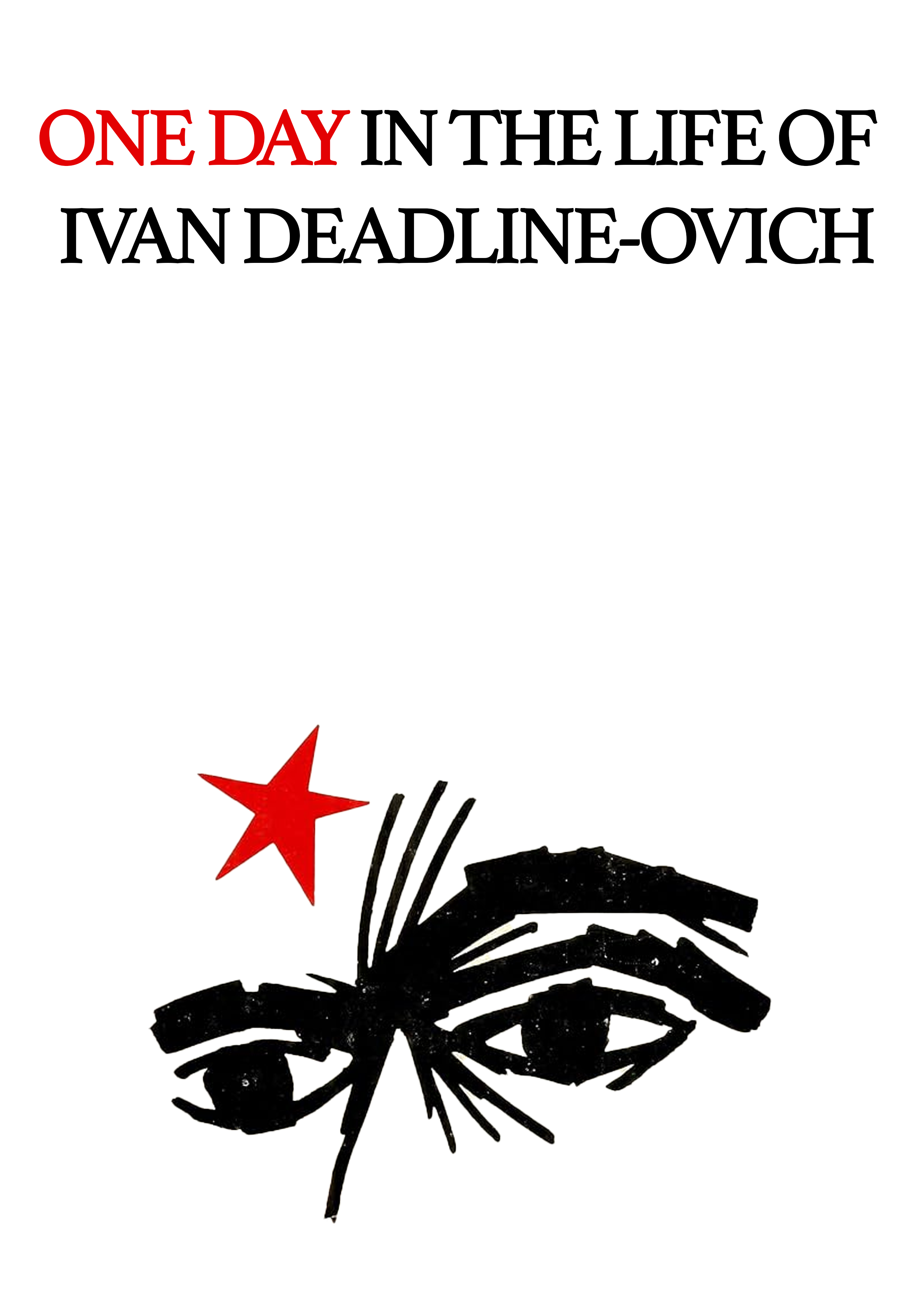 ONE DAY IN THE LIFE OF IVAN DEADLINEOVICH